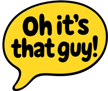 Oh it's that guy!